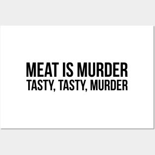 Meat is murder, tasty tasty murder sarcastic t-shirt Posters and Art